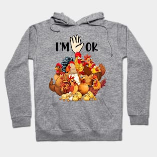 Full Of Chickens I'm OK Hoodie